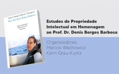 Estudos de Propriedade Intelectual em Homenagem ao Prof. Dr. Denis Borges Barbosa
